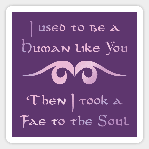 Fae to the Soul Sticker by SirWren